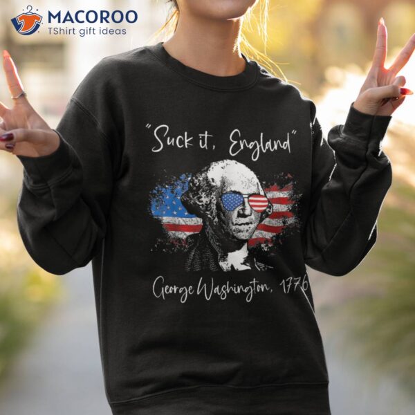 Suck It England Funny George Washington Usa Flag 4th Of July Shirt