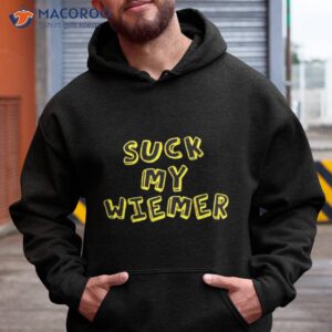 suck my wiener shirt hoodie