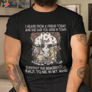 suddenly the memories came back to me in my mind bull skull shirt tshirt