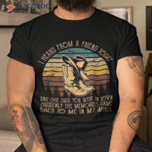 suddenly the memories came back to me in my mind cowboy boot shirt tshirt