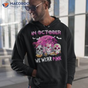 sugar skulls in october we wear pink breast cancer awareness shirt hoodie 1