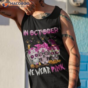 sugar skulls in october we wear pink breast cancer halloween shirt tank top 1