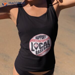 support local baseball shirt tank top 2