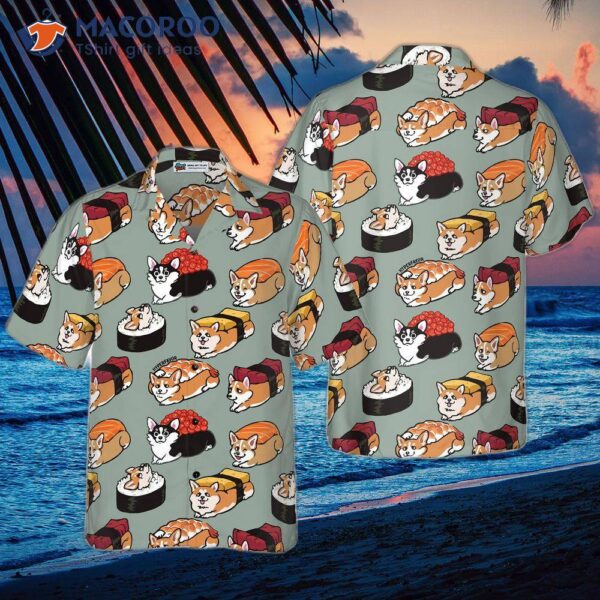 “sushi Corgi Hawaiian Shirt: The Best Shirt For And “