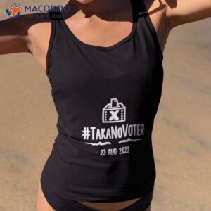 takanovoter 23 aug 2023 shirt tank top 2