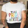 Take Pride In Yourself Shirt