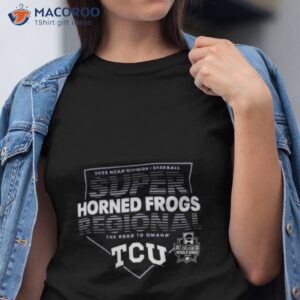 tcu horned frogs 2023 ncaa division i baseball super regional fort worth tx shirt tshirt