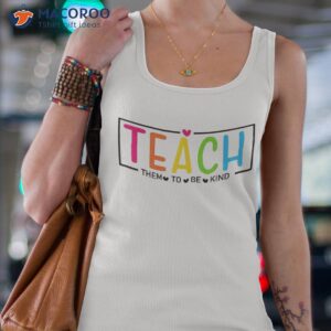 teach them to be kind back school teacher shirt tank top 4