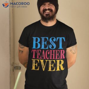 teacher appreciation shirt back to school best ever tshirt 2