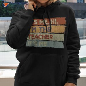 Teacher Funny It’s Me, Hi I’m The Me Shirt