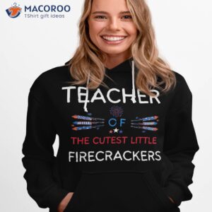 teacher of the cutest little firecrackers july 4th patriot shirt hoodie 1