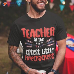 teacher of the cutest little firecrackers july 4th patriot shirt tshirt
