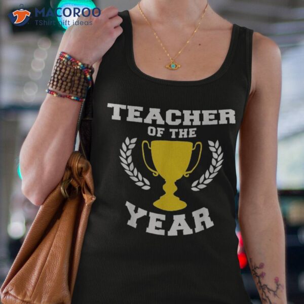 Teacher Of The Year Shirt
