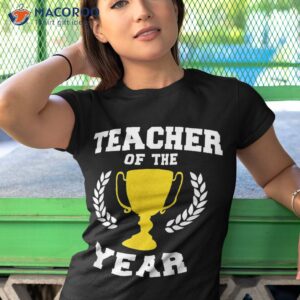 teacher of the year shirt tshirt 1