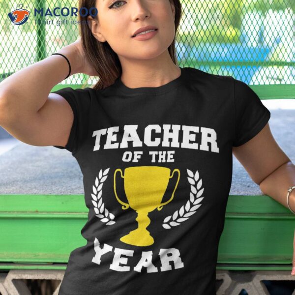 Teacher Of The Year Shirt
