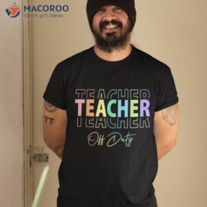 Teacher Off Duty Hello Summer Funny End Of School Year Shirt