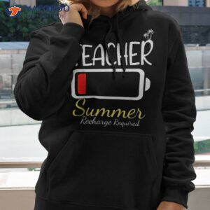 teacher summer recharge required last day of school shirt hoodie