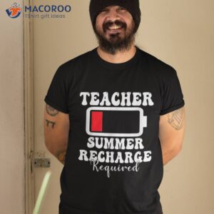 Teacher Summer Recharge Required Last Day Of School Shirt