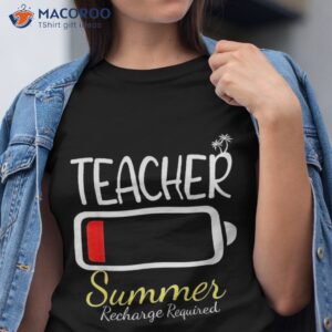 Teacher Summer Recharge Required Last Day Of School Shirt