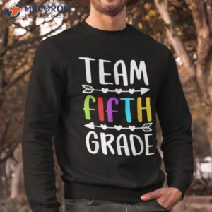 team 5th fifth grade happy back to school teacher student shirt sweatshirt