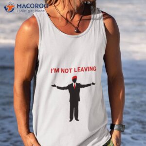 team desantis trump im not leaving shirt tank top