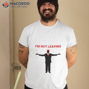 team desantis trump im not leaving shirt tshirt 2