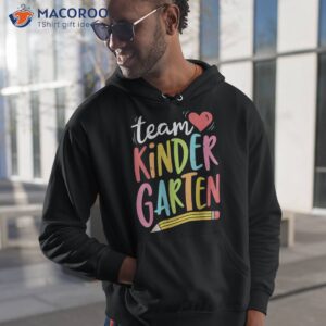 team kindergarten teacher student funny back to school gifts shirt hoodie 1