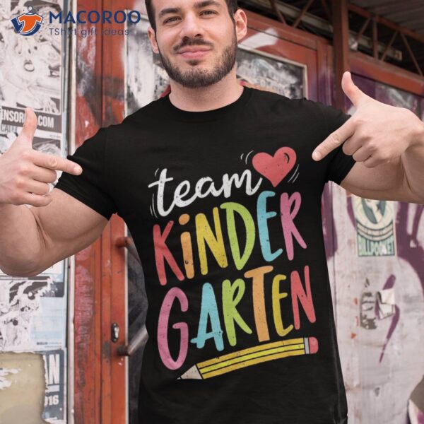 Team Kindergarten Teacher Student Funny Back To School Gifts Shirt