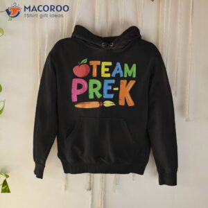 team pre k back to school pre kindergarten teacher student shirt hoodie