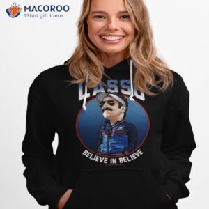 ted lasso believe in believe shirt hoodie 1