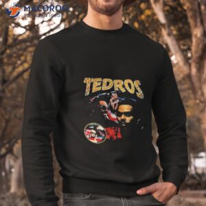 tedros the idol shirt sweatshirt