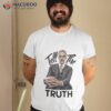 Tell The Truth Jordan Peterson Shirt