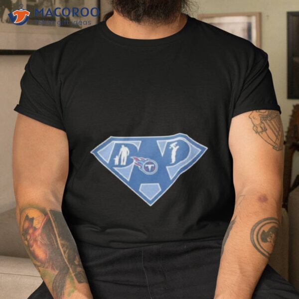 Tennessee Titans Super Dad Shirt