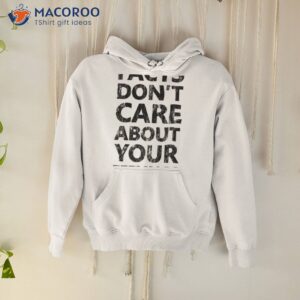 text ben shapiro facts dont care quote shirt hoodie