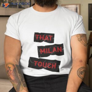 That Milan Touch Shirt That Milan Touch Shirt