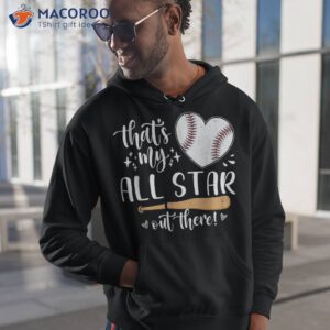 that s my all star out there baseball player mom dad cute shirt hoodie 1