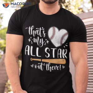 that s my all star out there baseball player mom dad cute shirt tshirt