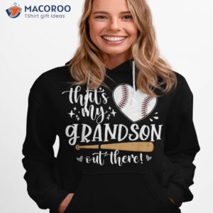 that s my grandson out there baseball grandma mother s day shirt hoodie 1