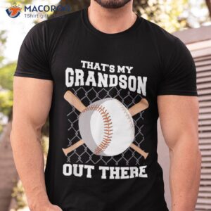That’s My Grandson Out There Baseball Shirt Grandma