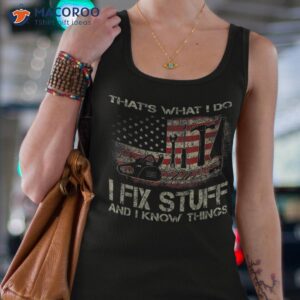 that s what i do fix stuff and know things funny shirt tank top 4