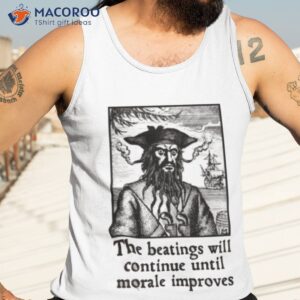 the beatings will continue until morale improves shirt 2 tank top 3
