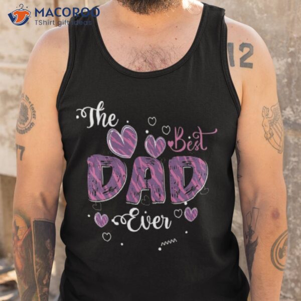 The Best Dad Ever Father’s Day Shirt
