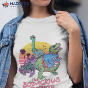 the bodacious period shirt tshirt