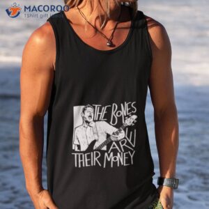 the bones i think you should leave shirt tank top