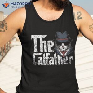 the catfather best birthday cat dad fathersday funny gift shirt tank top 3