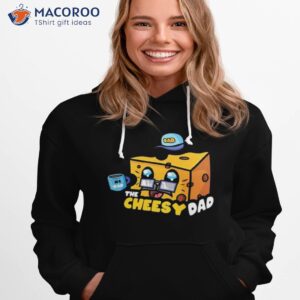 The Cheesy Dad Mac N’ Cheese 2023 Shirt 1 the cheesy dad mac n cheese 2023 shirt hoodie 1
