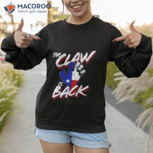 the claw is back shirt sweatshirt