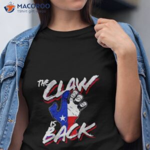 the claw is back shirt tshirt