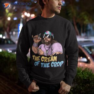 the cream of the crop savage shirt sweatshirt