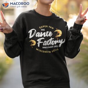 the dance factory super fan shirt sweatshirt 2